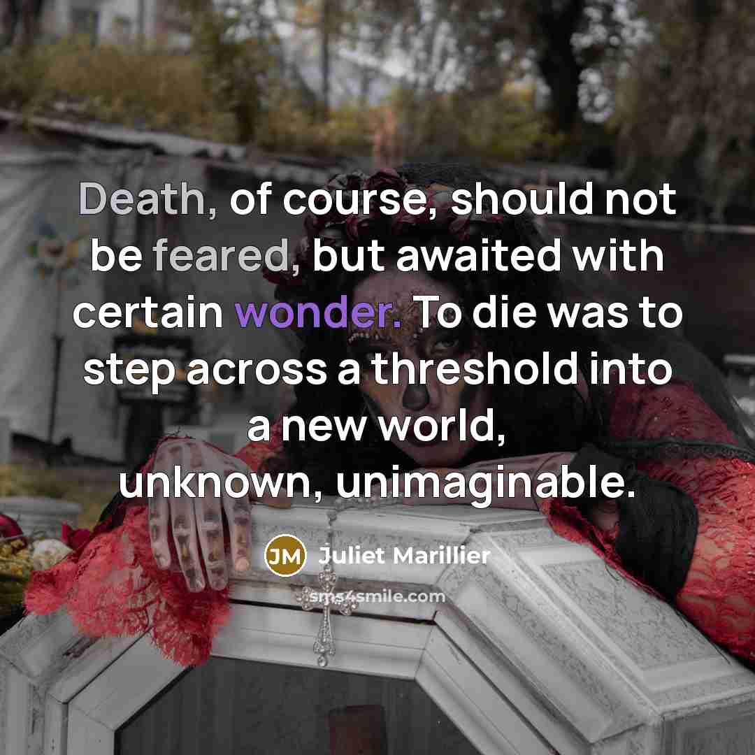 “Death, of course, should not be feared, but awaited with…” quote by Juliet Marillier