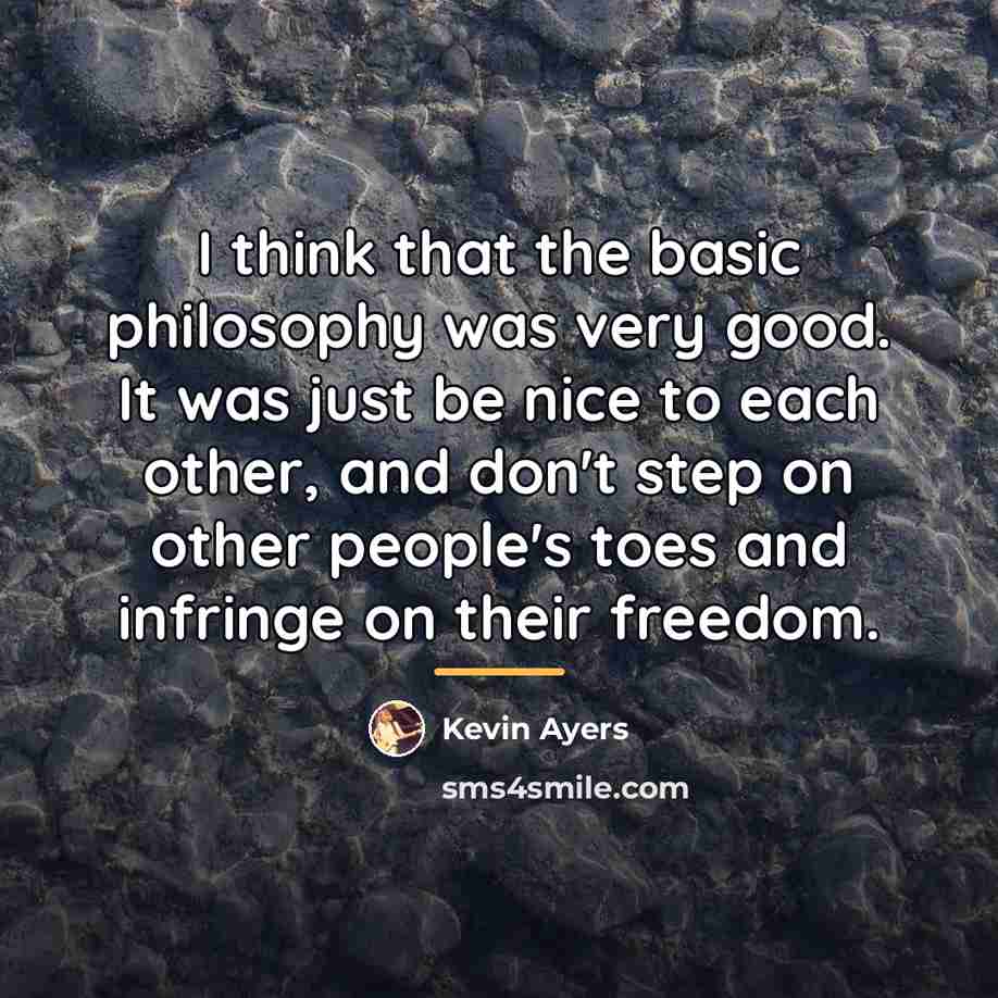 “I think that the basic philosophy was very good. It…” quote by Kevin Ayers