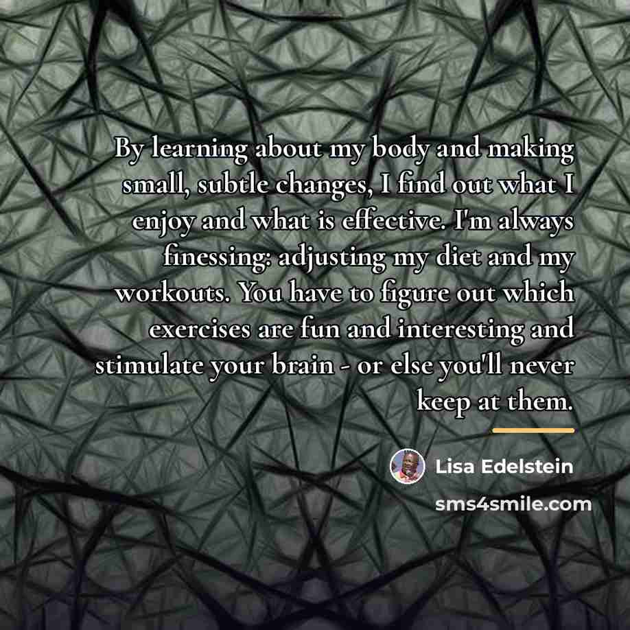 “By learning about my body and making small, subtle changes,…” quote by Lisa Edelstein