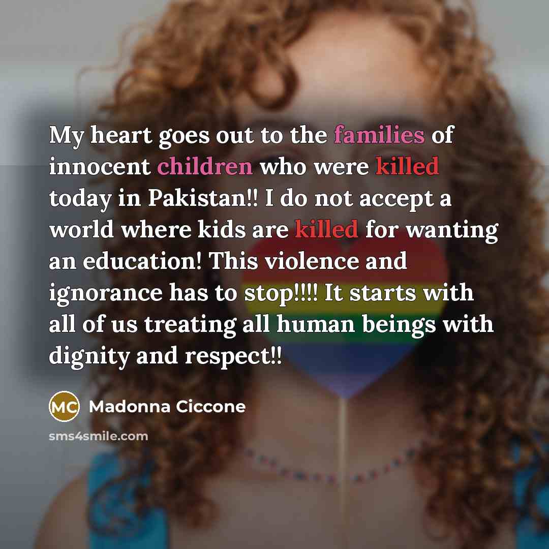 “My heart goes out to the families of innocent children…” quote by Madonna Ciccone