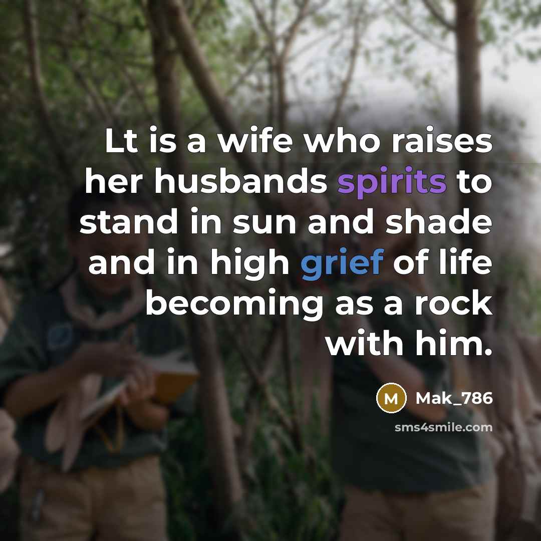 “Lt is a wife who raises her husbands spirits to…” quote by Mak_786