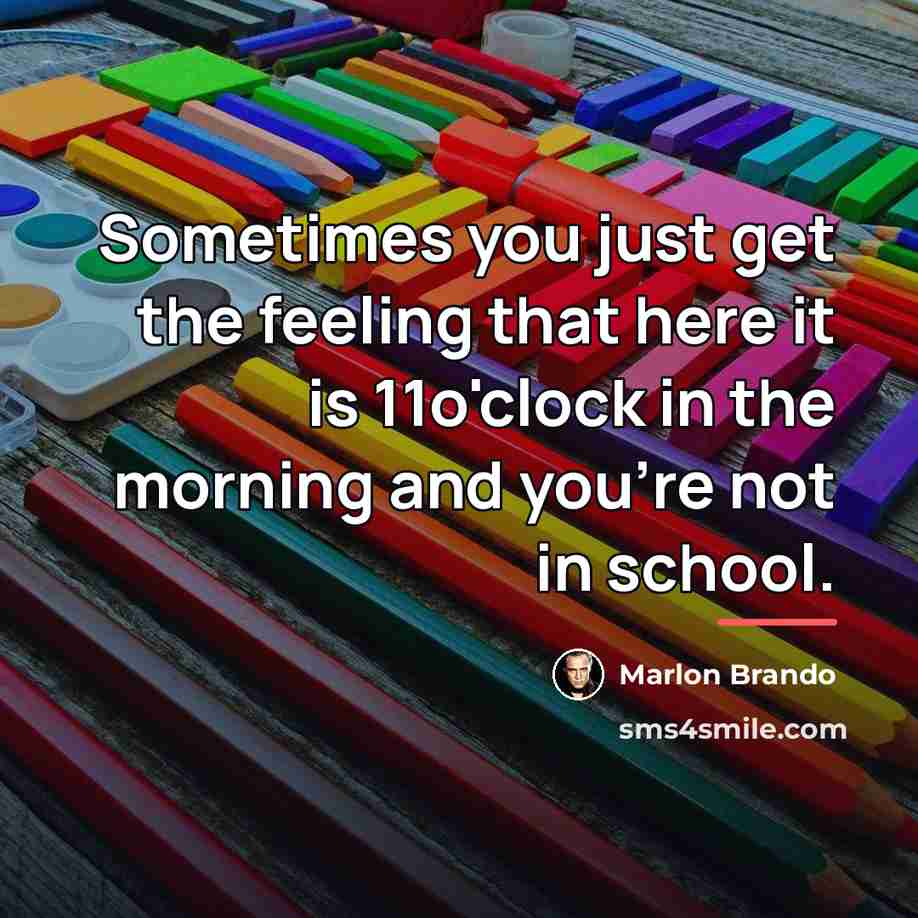 “Sometimes you just get the feeling that here it is…” quote by Marlon Brando