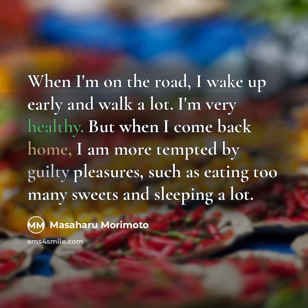 “When I'm on the road, I wake up early and…” quote by Masaharu Morimoto