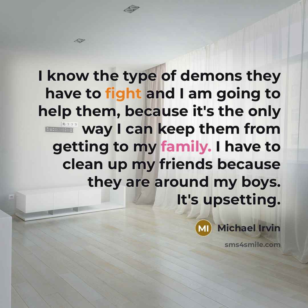 “I know the type of demons they have to fight…” quote by Michael Irvin