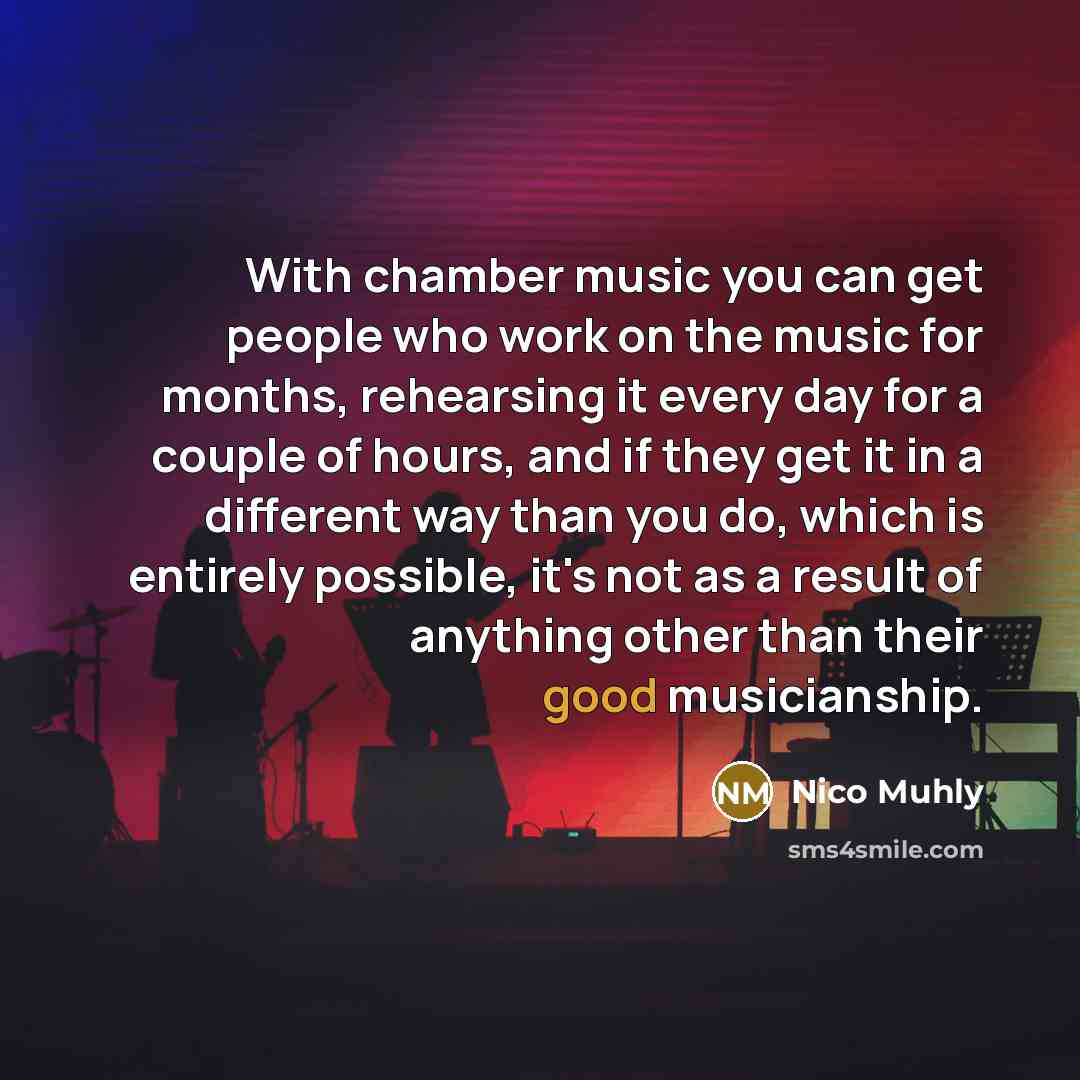 “With chamber music you can get people who work on…” quote by Nico Muhly