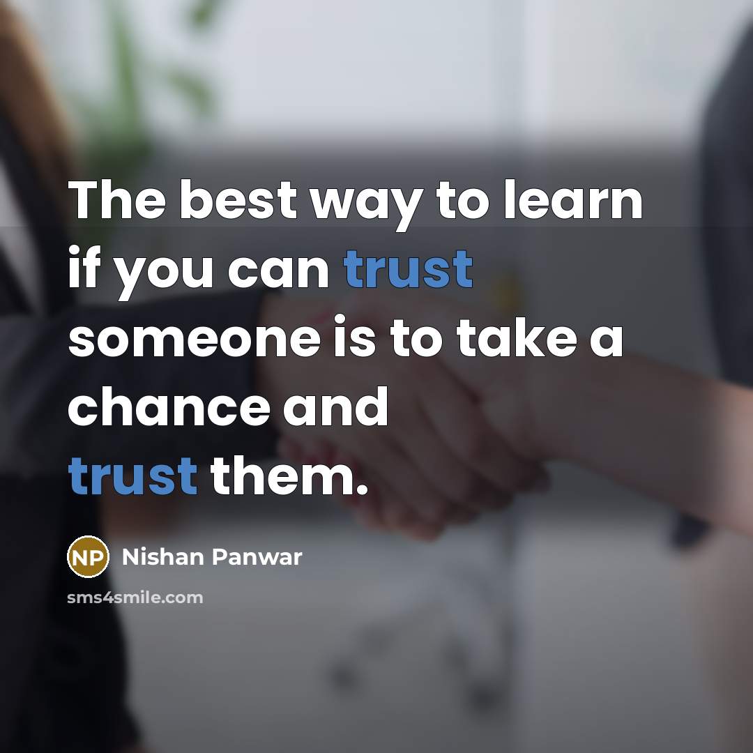 “The best way to learn if you can trust someone…” quote by Nishan Panwar