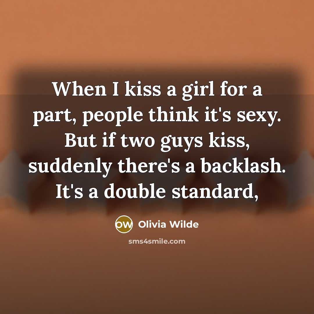 “When I kiss a girl for a part, people think…” quote by Olivia Wilde