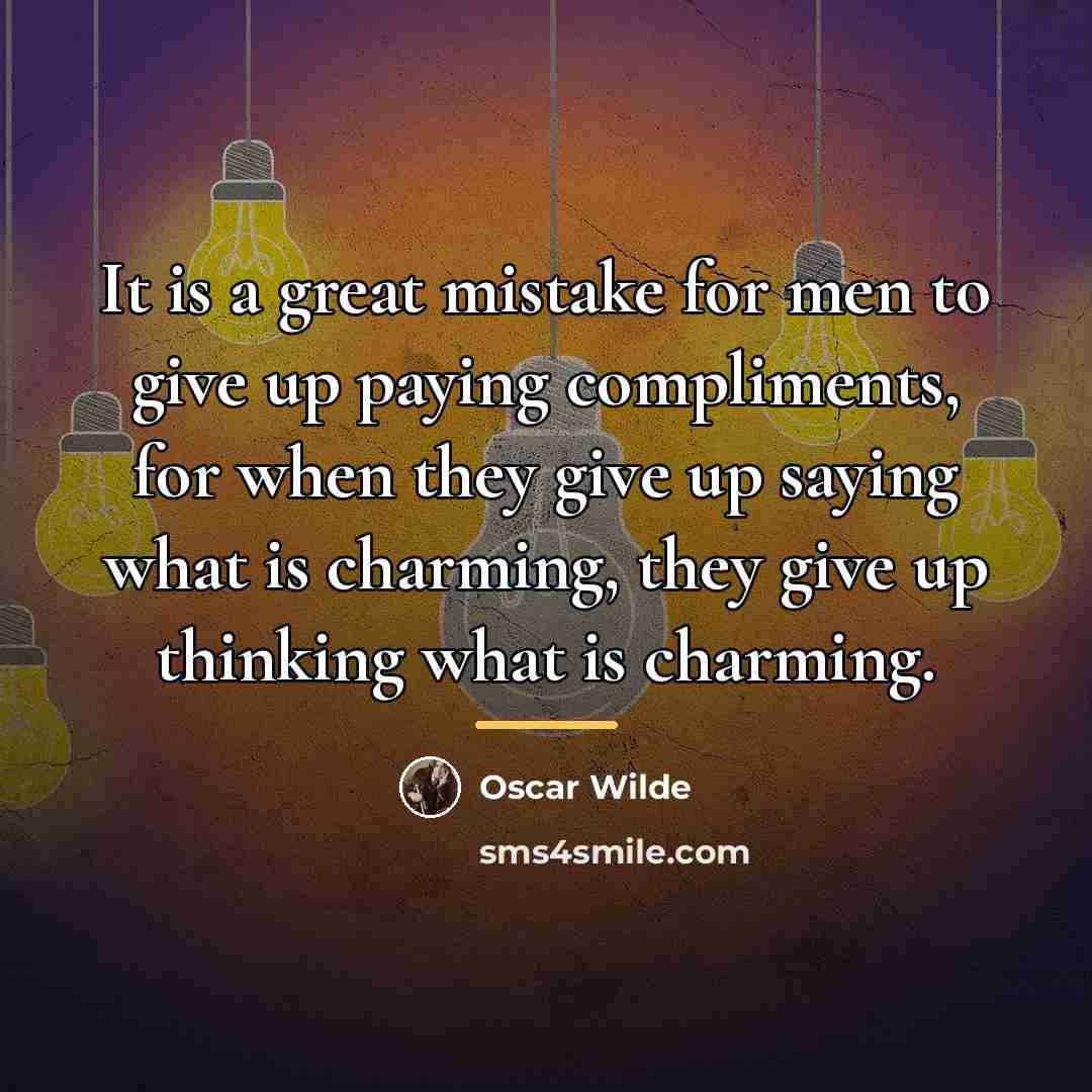 “It is a great mistake for men to give up…” quote by Oscar Wilde