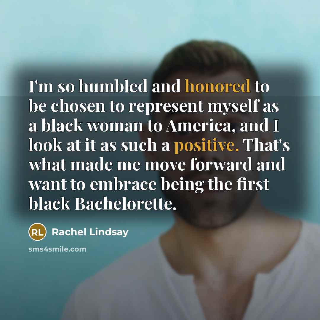 “I'm so humbled and honored to be chosen to represent…” quote by Rachel Lindsay