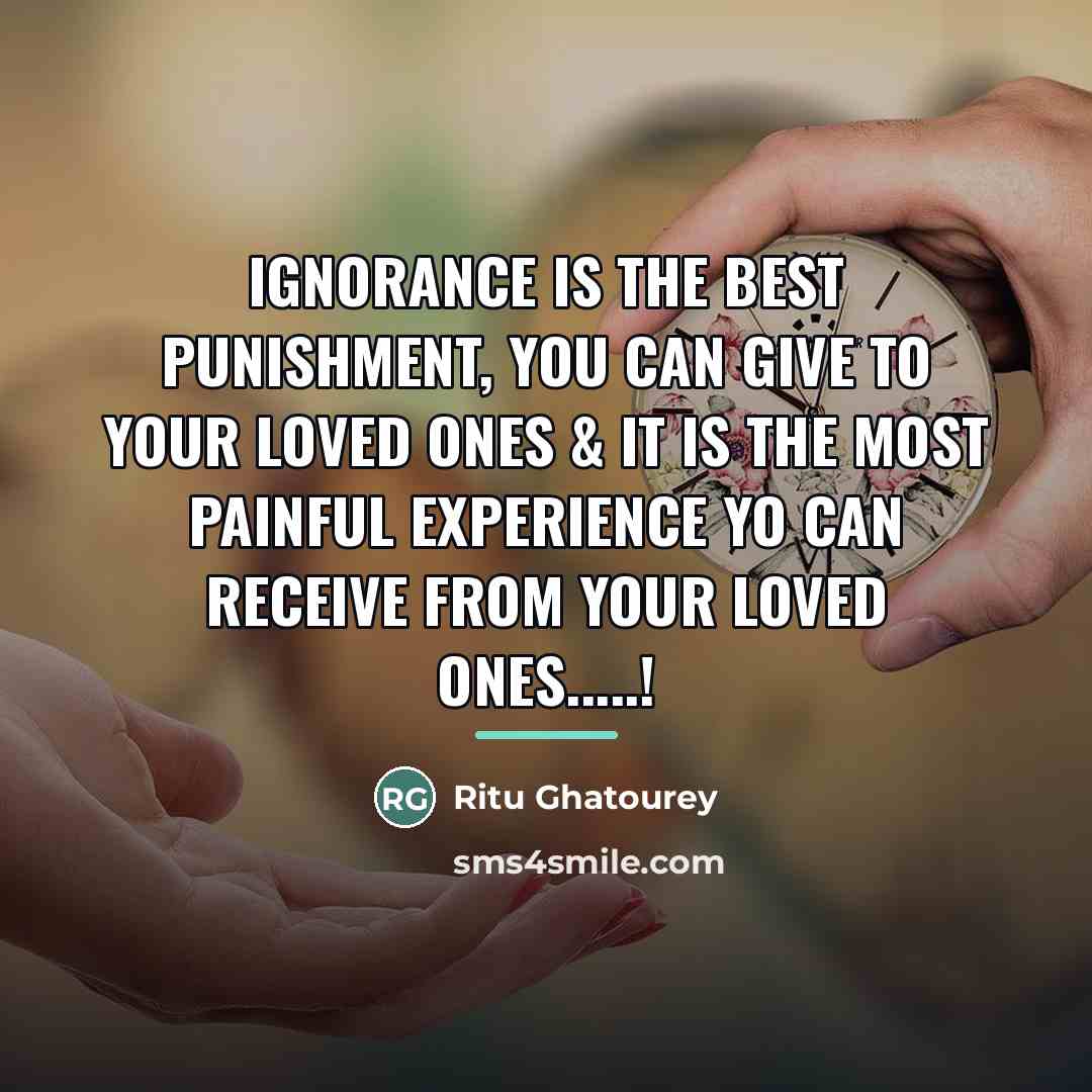 “Ignorance is the best punishment, you can give to your…” quote by Ritu Ghatourey