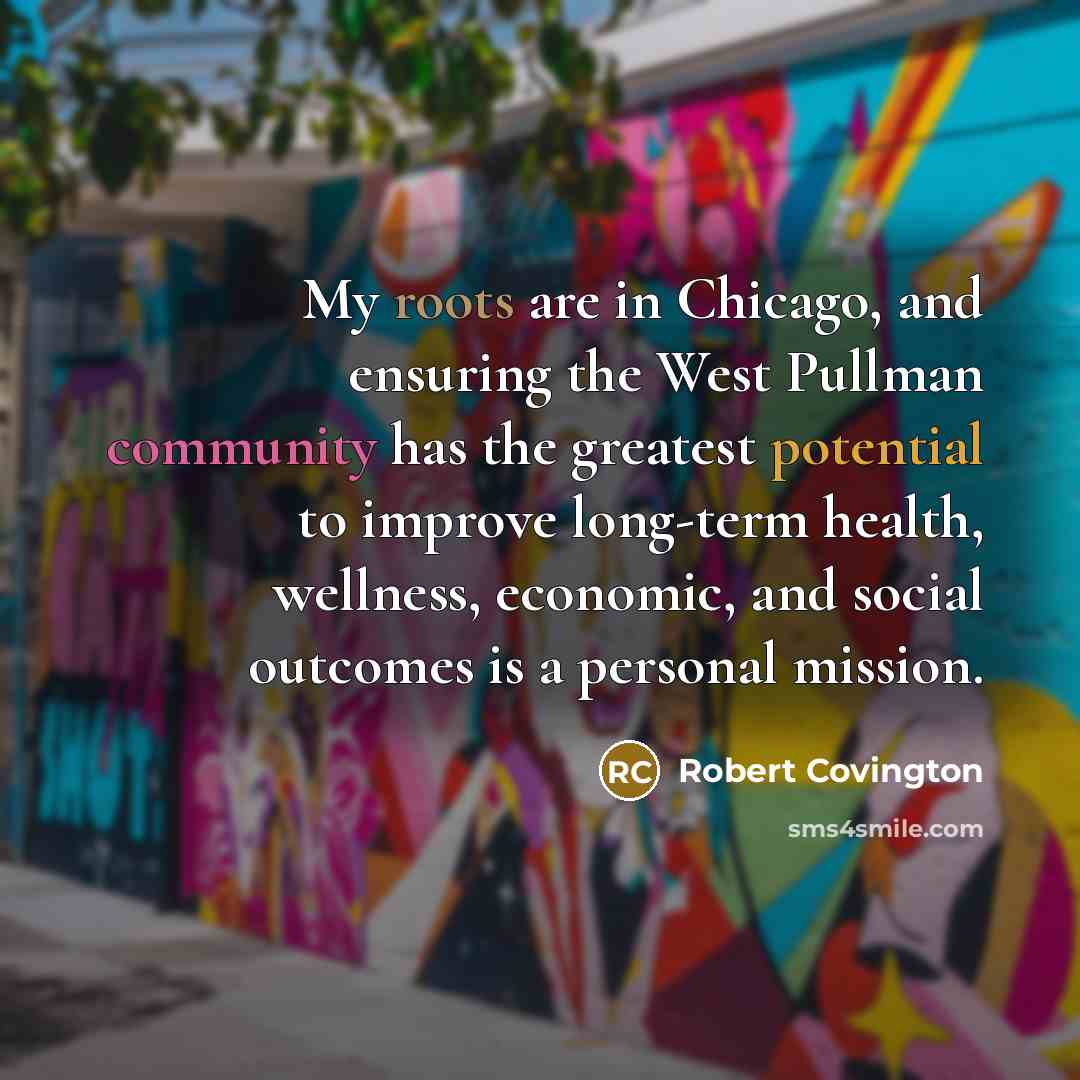 “My roots are in Chicago, and ensuring the West Pullman…” quote by Robert Covington