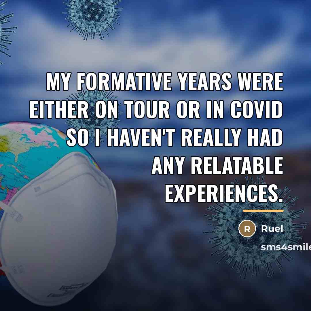 “My formative years were either on tour or in Covid…” quote by Ruel