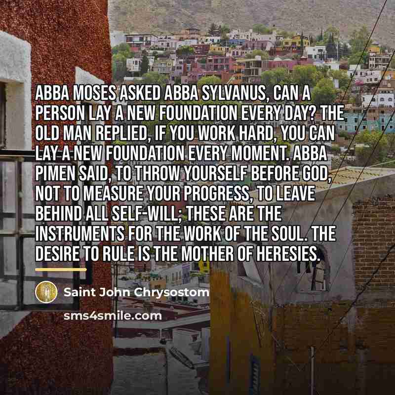 “Abba Moses asked Abba Sylvanus, Can a person lay a…” quote by Saint John Chrysostom
