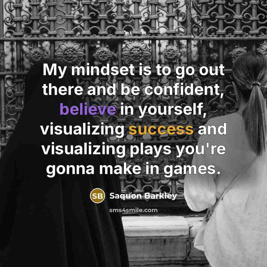 “My mindset is to go out there and be confident,…” quote by Saquon Barkley