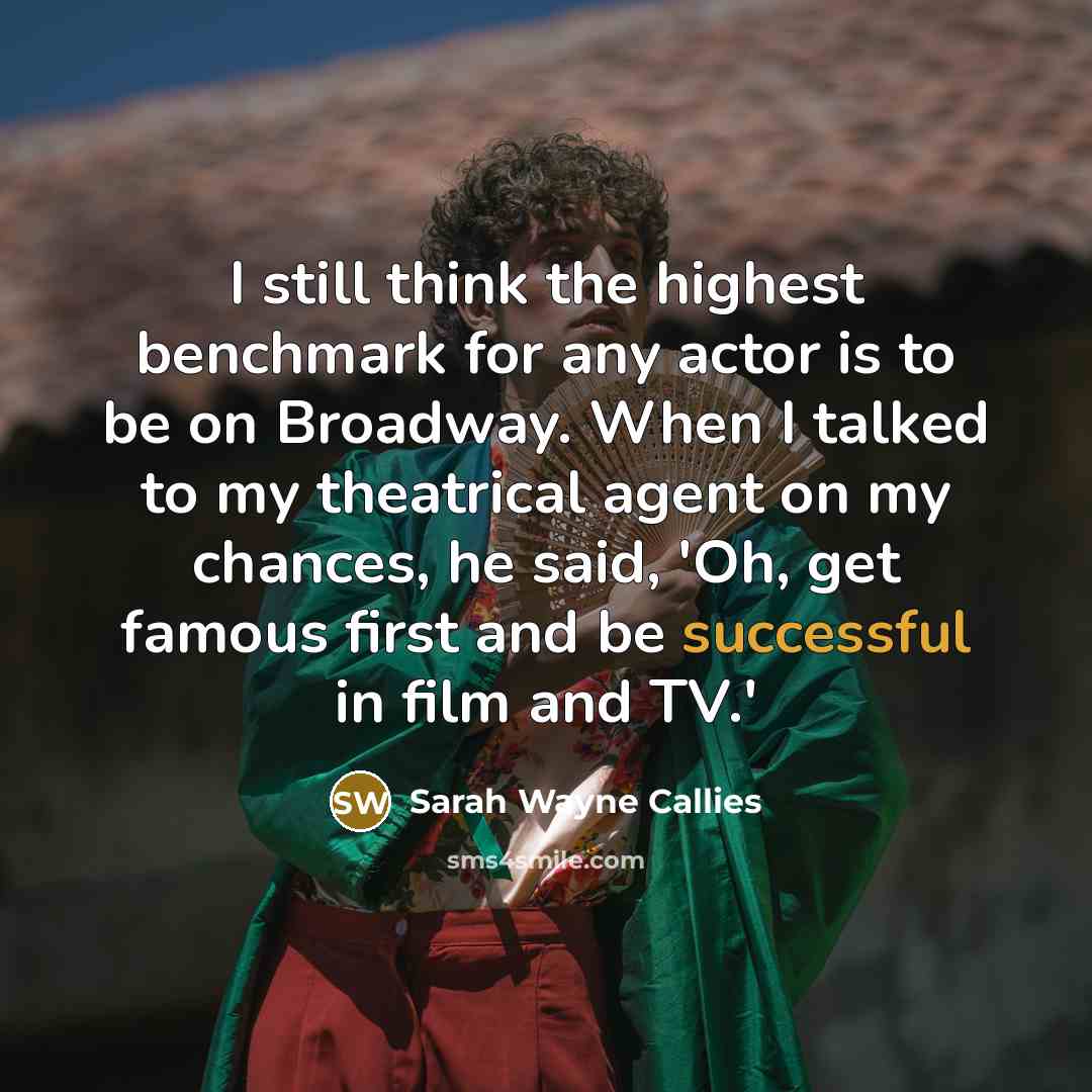 “I still think the highest benchmark for any actor is…” quote by Sarah Wayne Callies