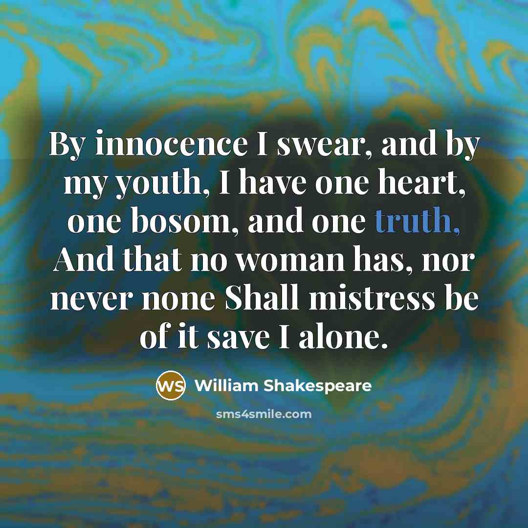“By innocence I swear, and by my youth, I have…” quote by William Shakespeare