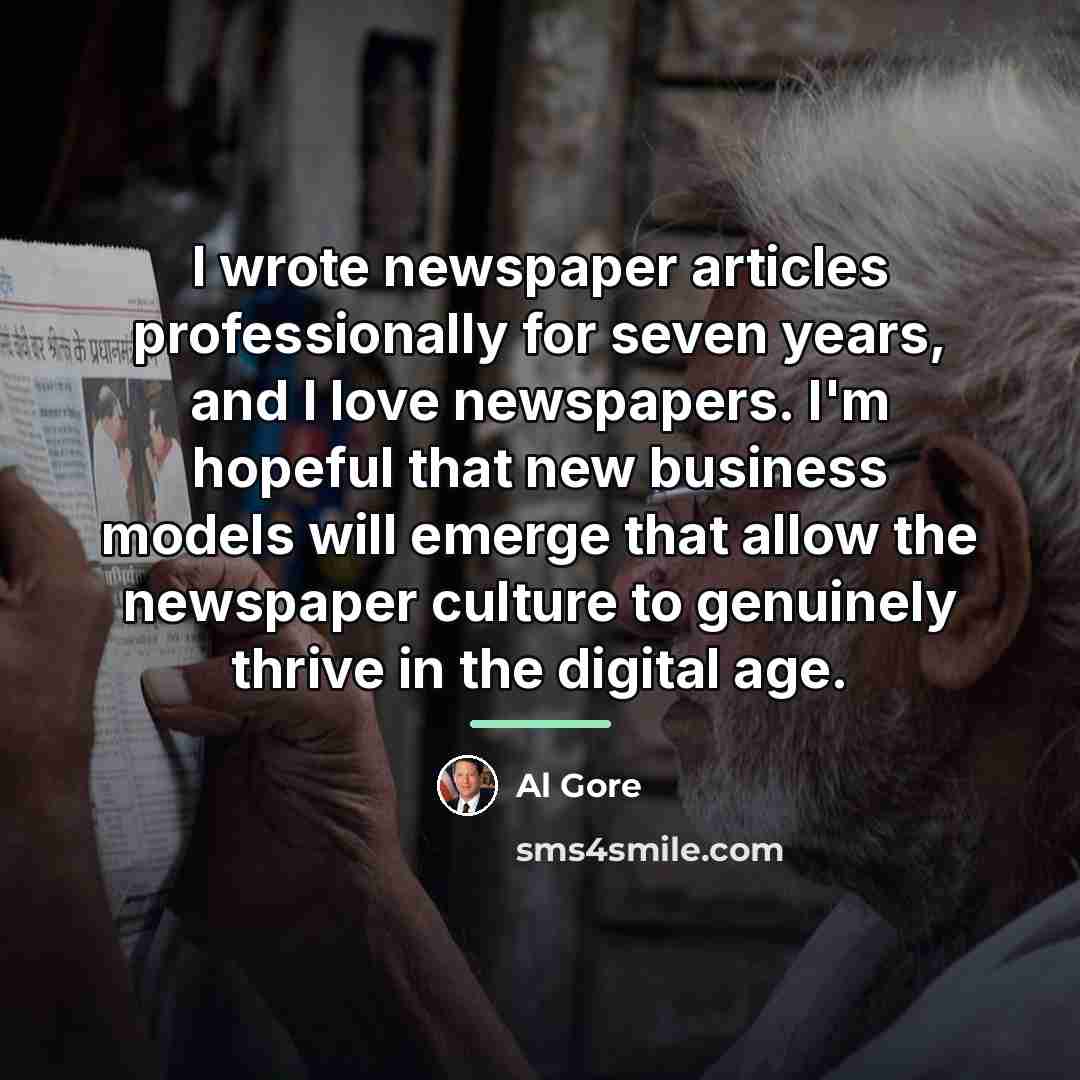 “I wrote newspaper articles professionally for seven years, and I…” quote by Al Gore