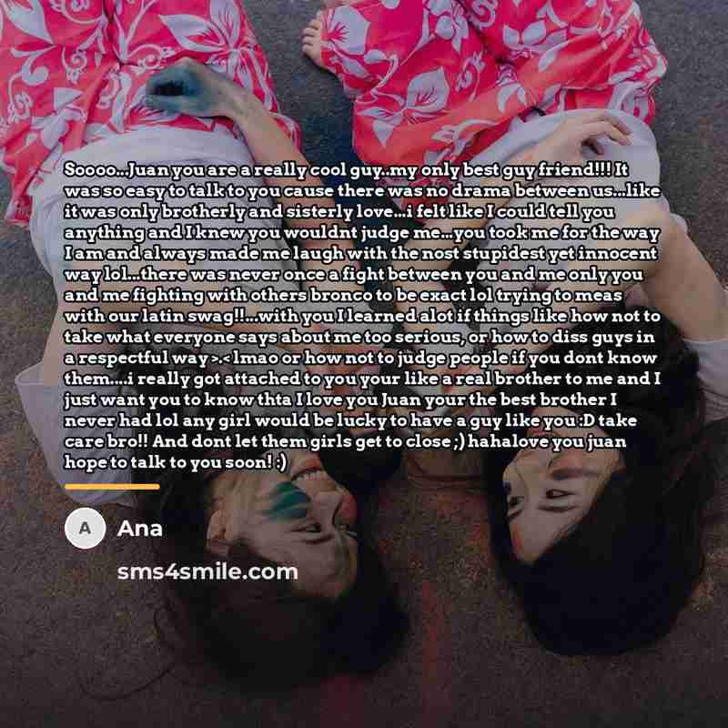 “Soooo...Juan you are a really cool guy..my only best guy…” quote by Ana