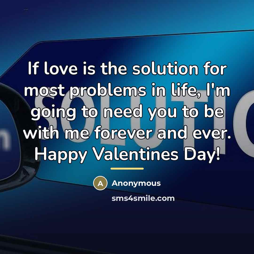 “If love is the solution for most problems in life,…” quote by Anonymous