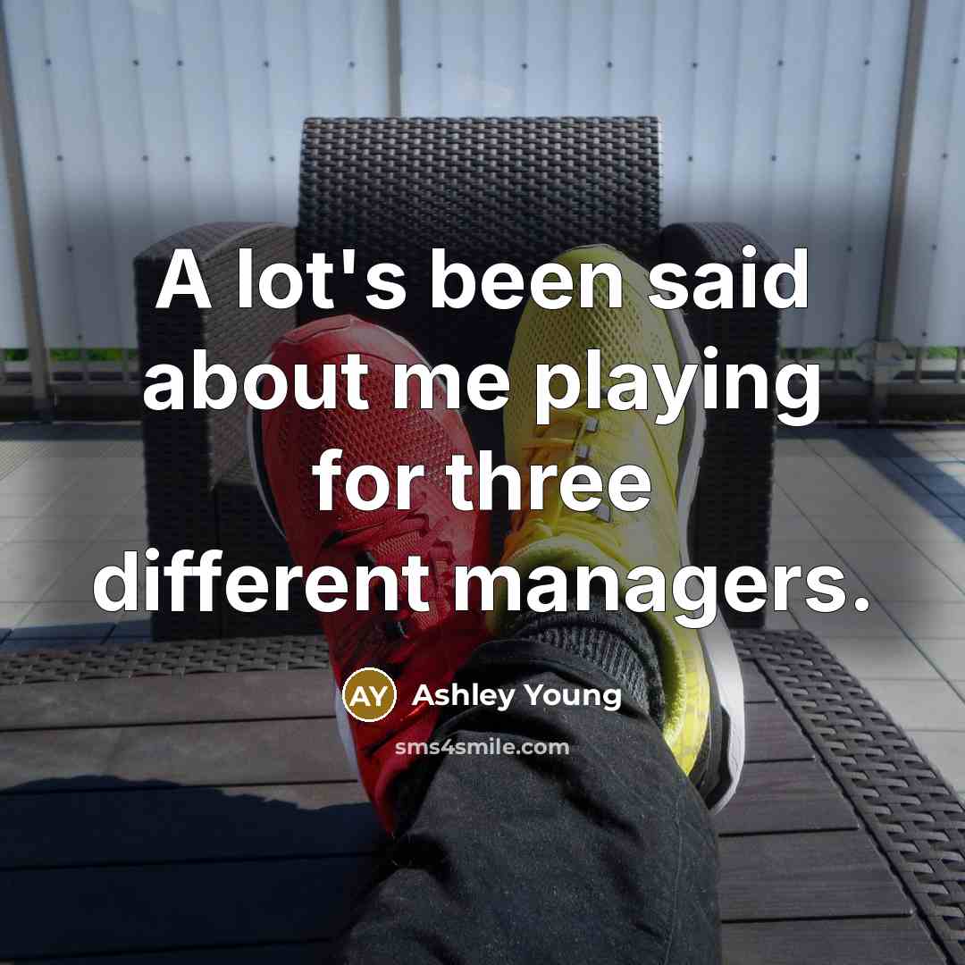 “A lot's been said about me playing for three different…” quote by Ashley Young