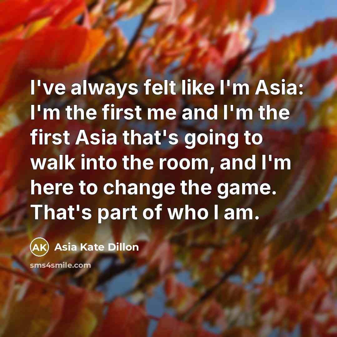 “I've always felt like I'm Asia: I'm the first me…” quote by Asia Kate Dillon