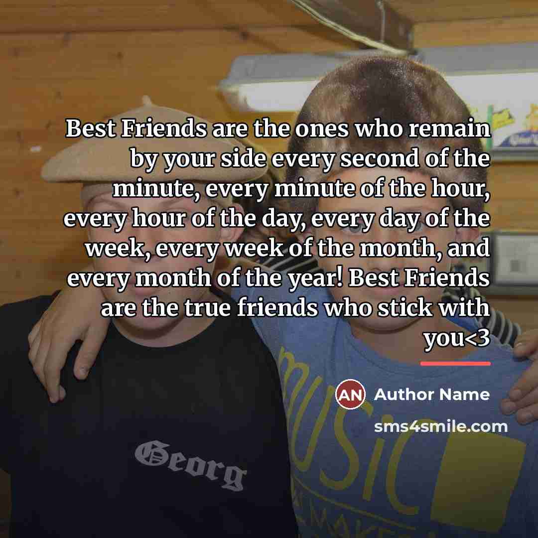 “Best Friends are the ones who remain by your side…” quote by Author Name