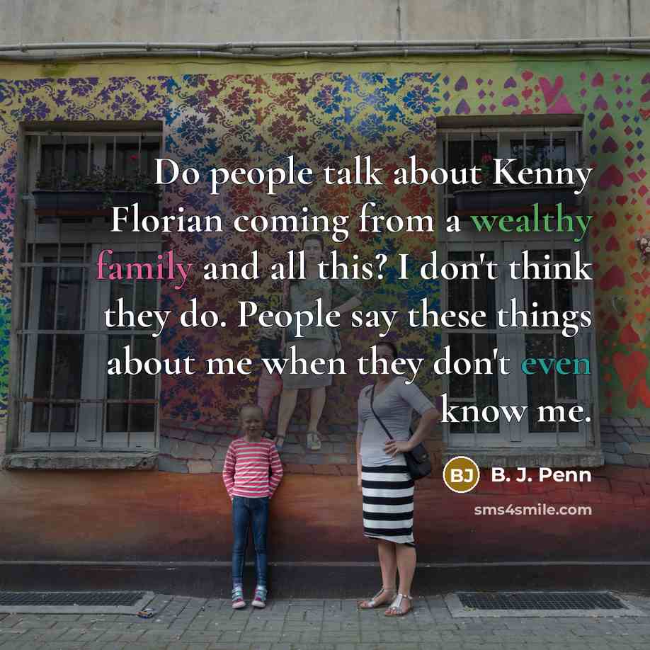 “Do people talk about Kenny Florian coming from a wealthy…” quote by B. J. Penn