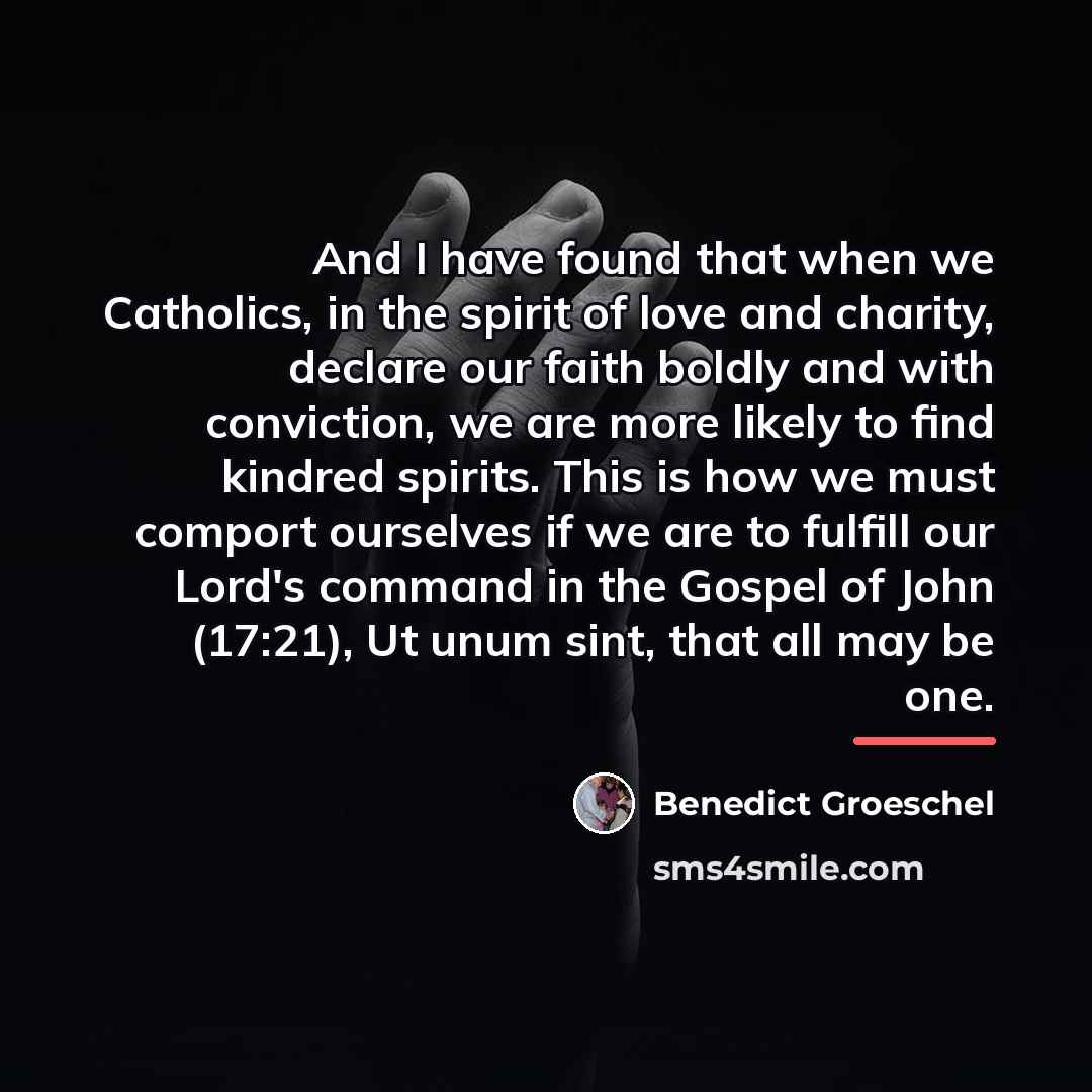 “And I have found that when we Catholics, in the…” quote by Benedict Groeschel