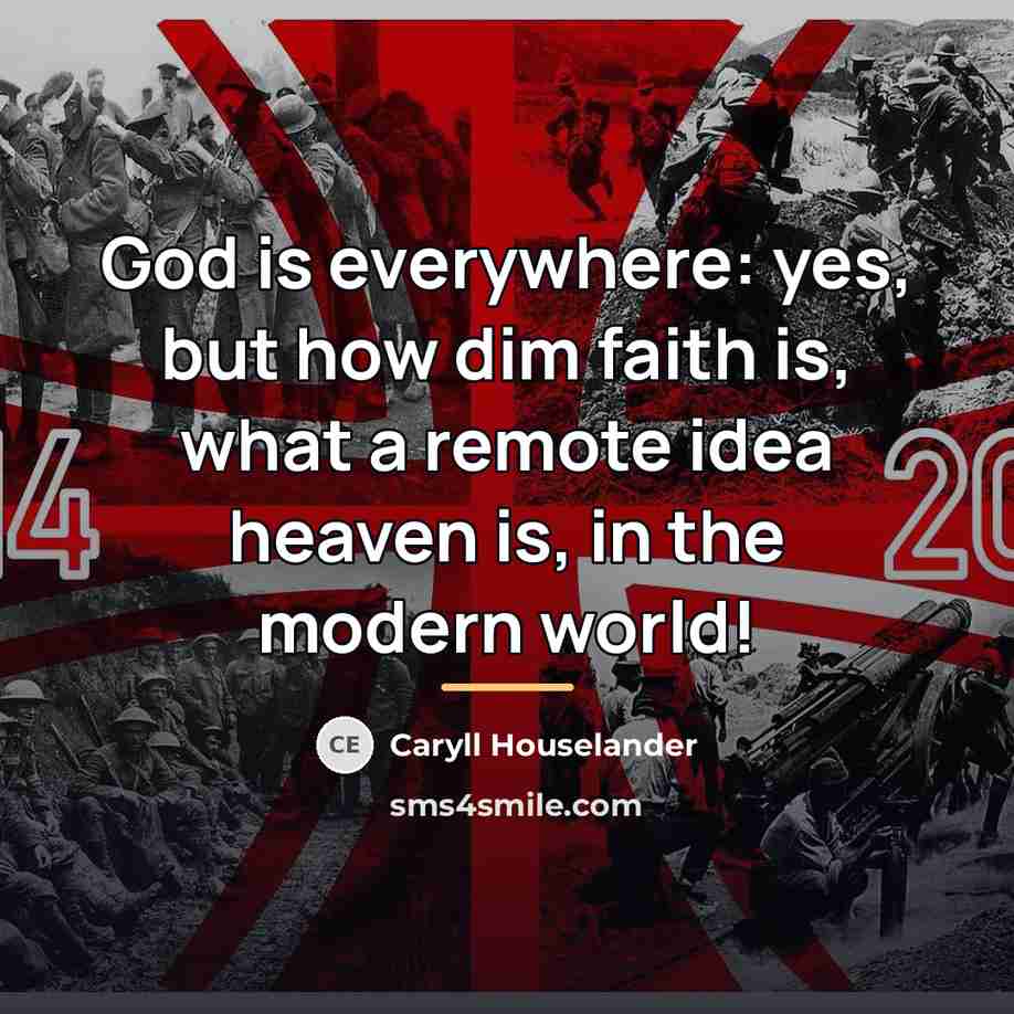 “God is everywhere: yes, but how dim faith is, what…” quote by Caryll Houselander