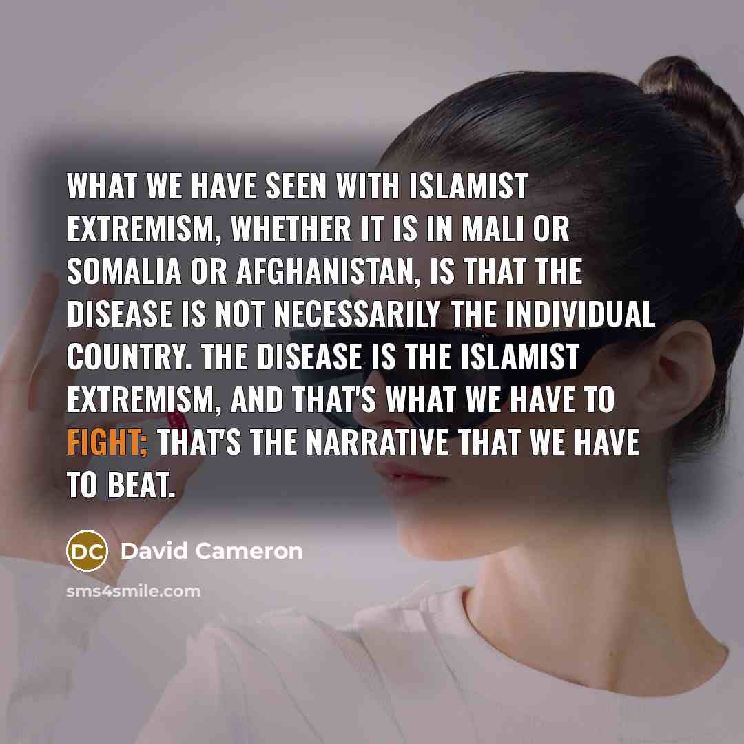 “What we have seen with Islamist extremism, whether it is…” quote by David Cameron