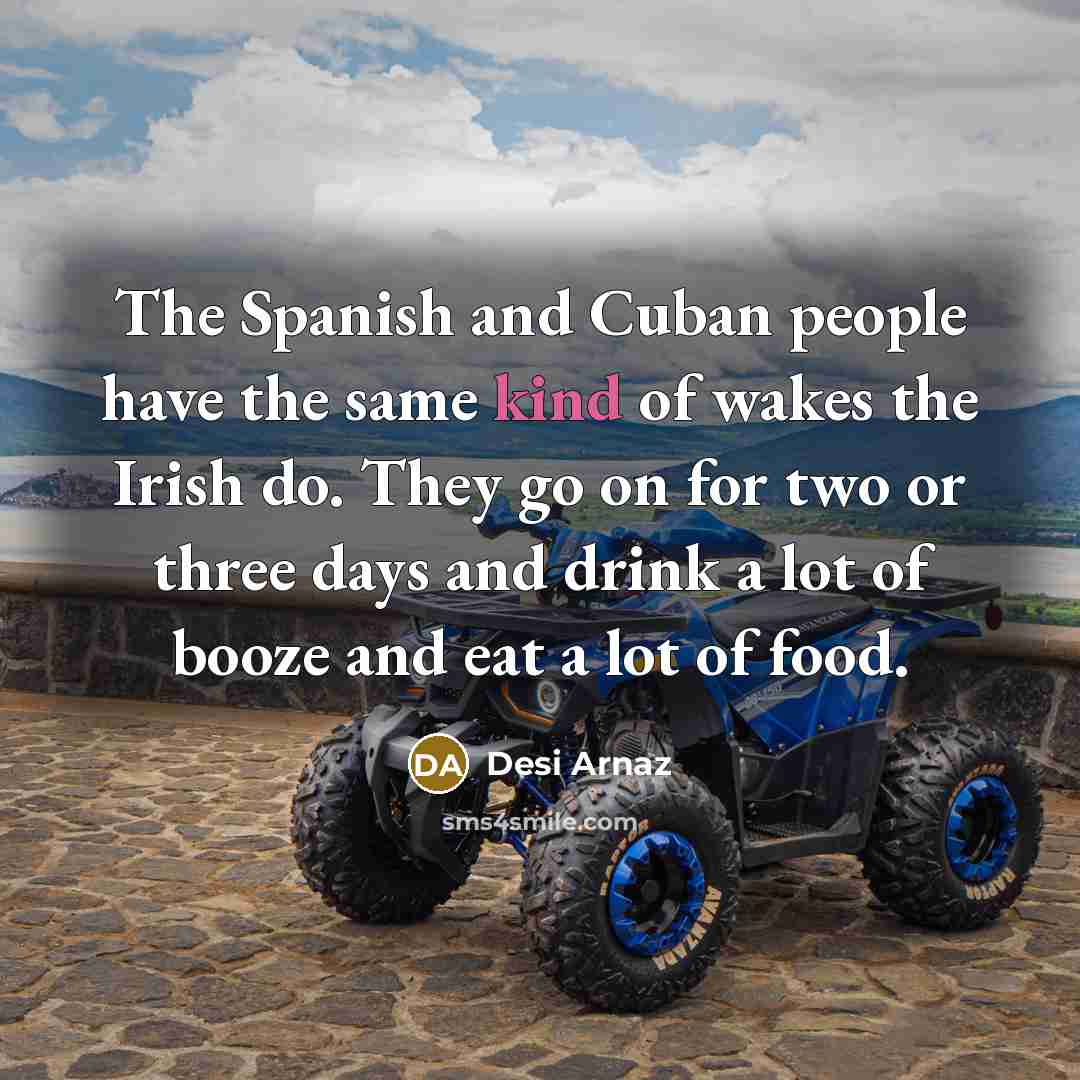 “The Spanish and Cuban people have the same kind of…” quote by Desi Arnaz