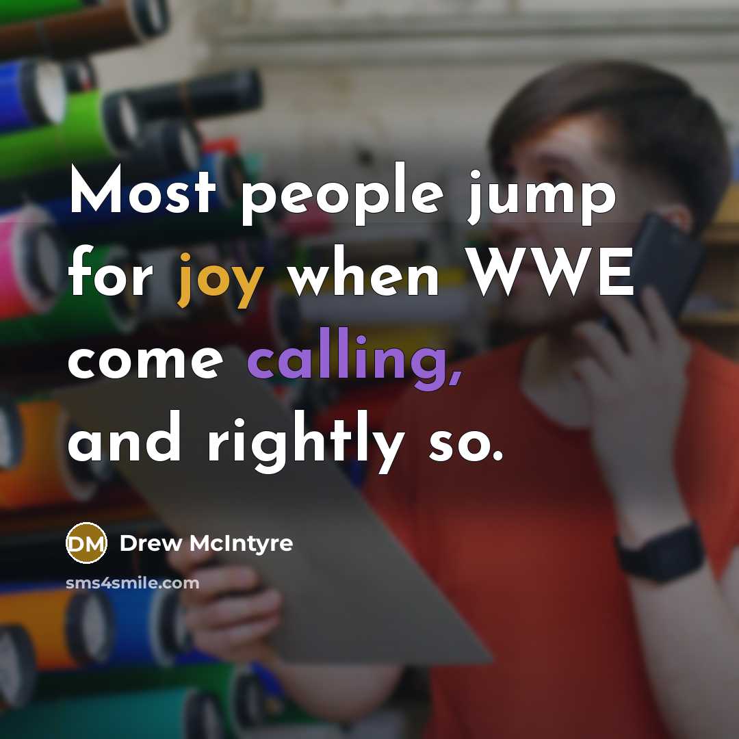 “Most people jump for joy when WWE come calling, and…” quote by Drew McIntyre