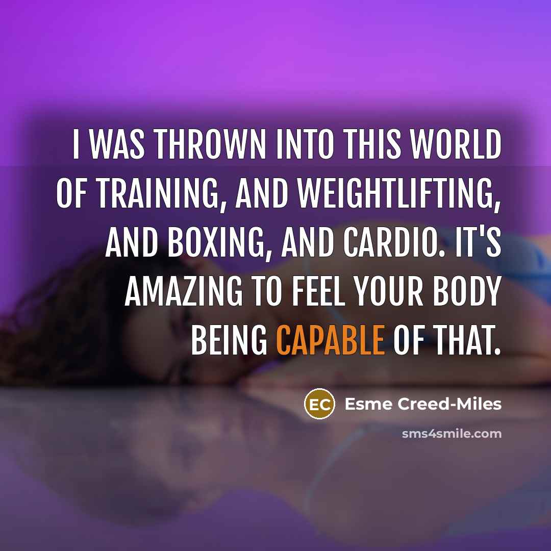 “I was thrown into this world of training, and weightlifting,…” quote by Esme Creed-Miles