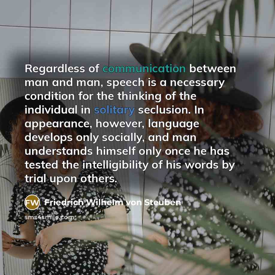 “Regardless of communication between man and man, speech is a…” quote by Friedrich Wilhelm von Steuben