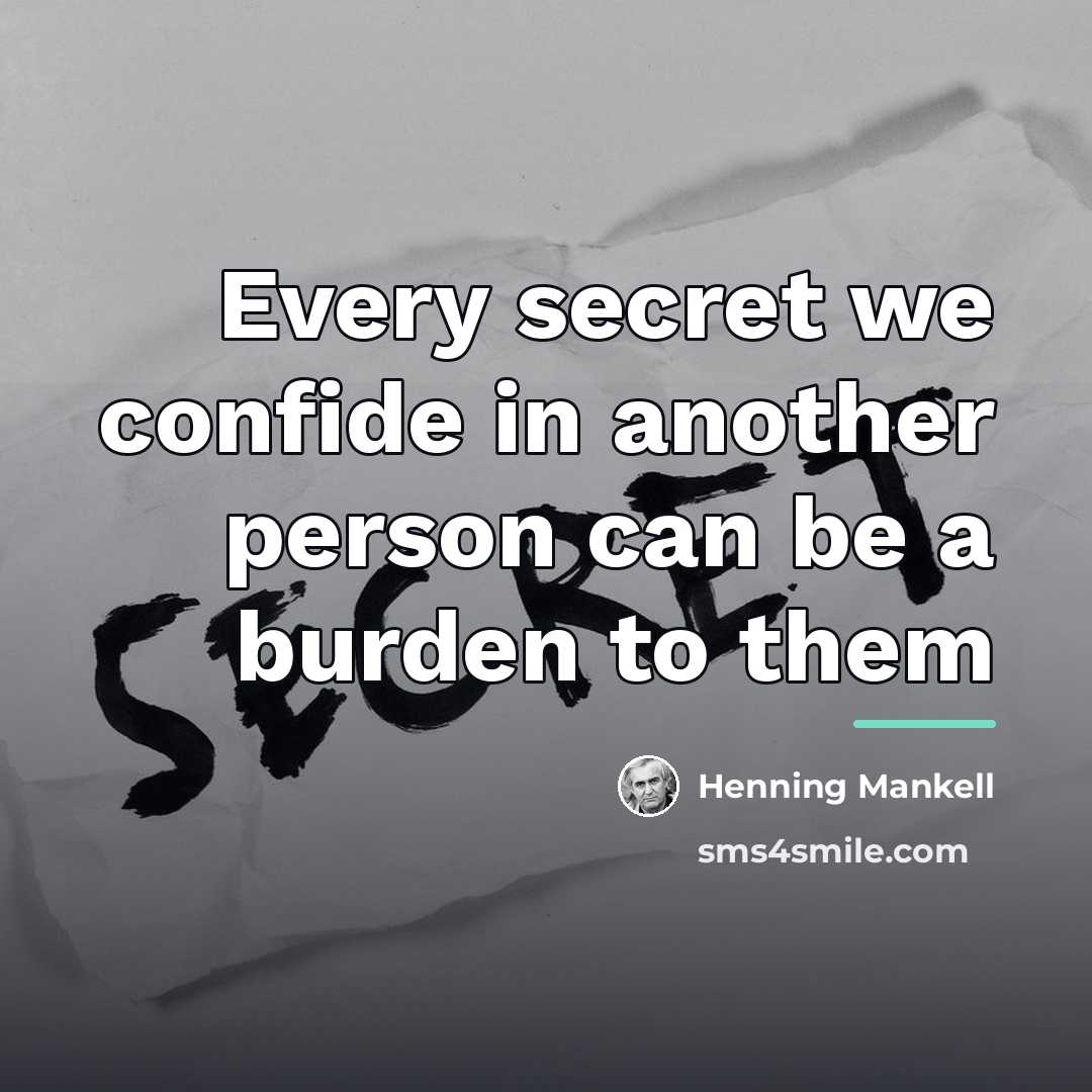 “Every secret we confide in another person can be a…” quote by Henning Mankell