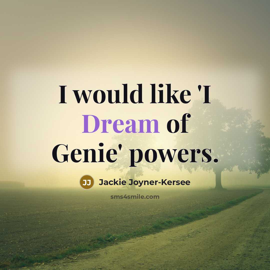 “I would like 'I Dream of Genie' powers.…” quote by Jackie Joyner-Kersee