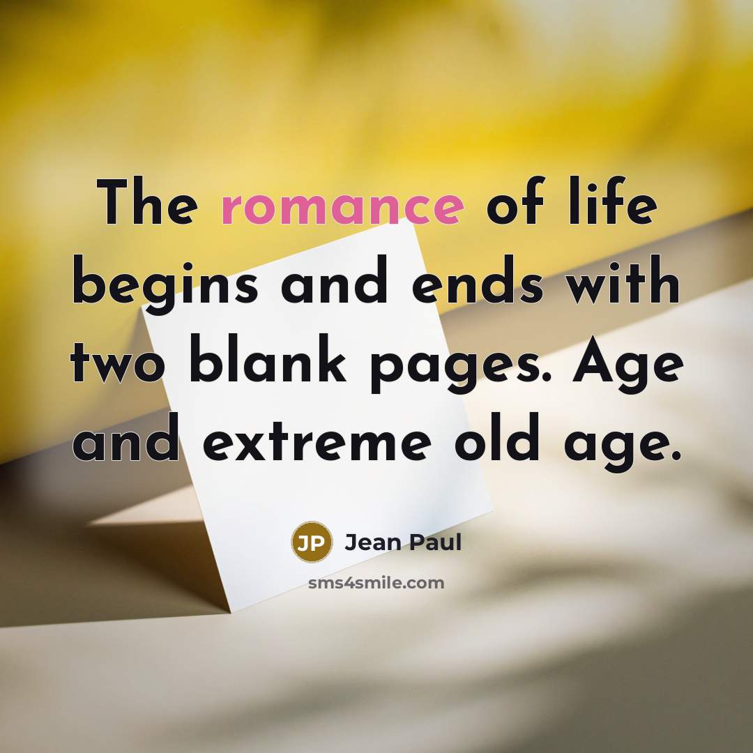 “The romance of life begins and ends with two blank…” quote by Jean Paul