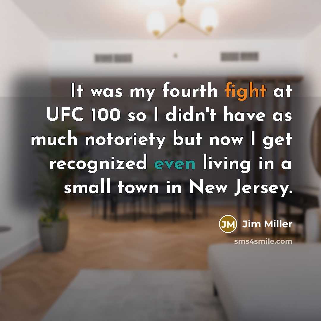 “It was my fourth fight at UFC 100 so I…” quote by Jim Miller