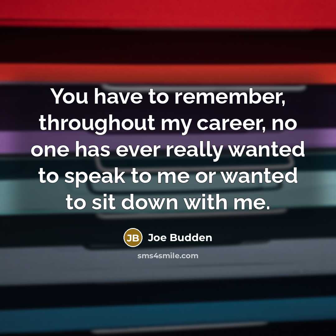 “You have to remember, throughout my career, no one has…” quote by Joe Budden
