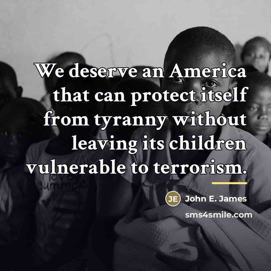 “We deserve an America that can protect itself from tyranny…” quote by John E. James