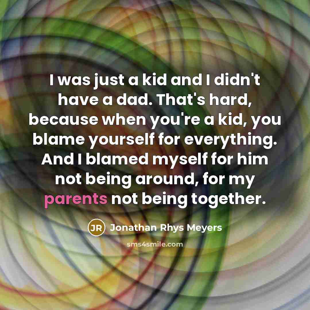 “I was just a kid and I didn't have a…” quote by Jonathan Rhys Meyers