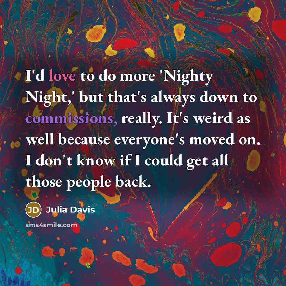 “I'd love to do more 'Nighty Night,' but that's always…” quote by Julia Davis