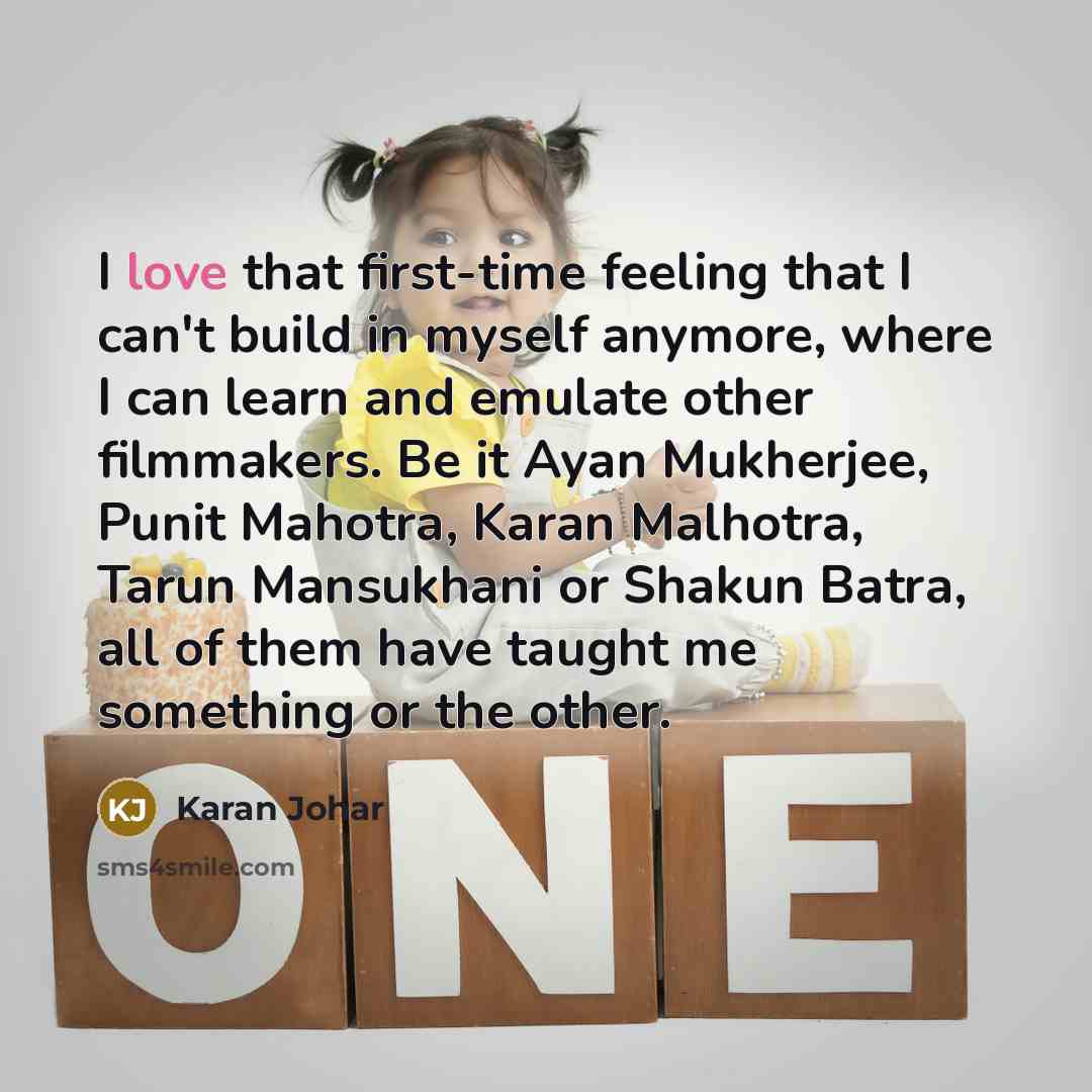 “I love that first-time feeling that I can't build in…” quote by Karan Johar