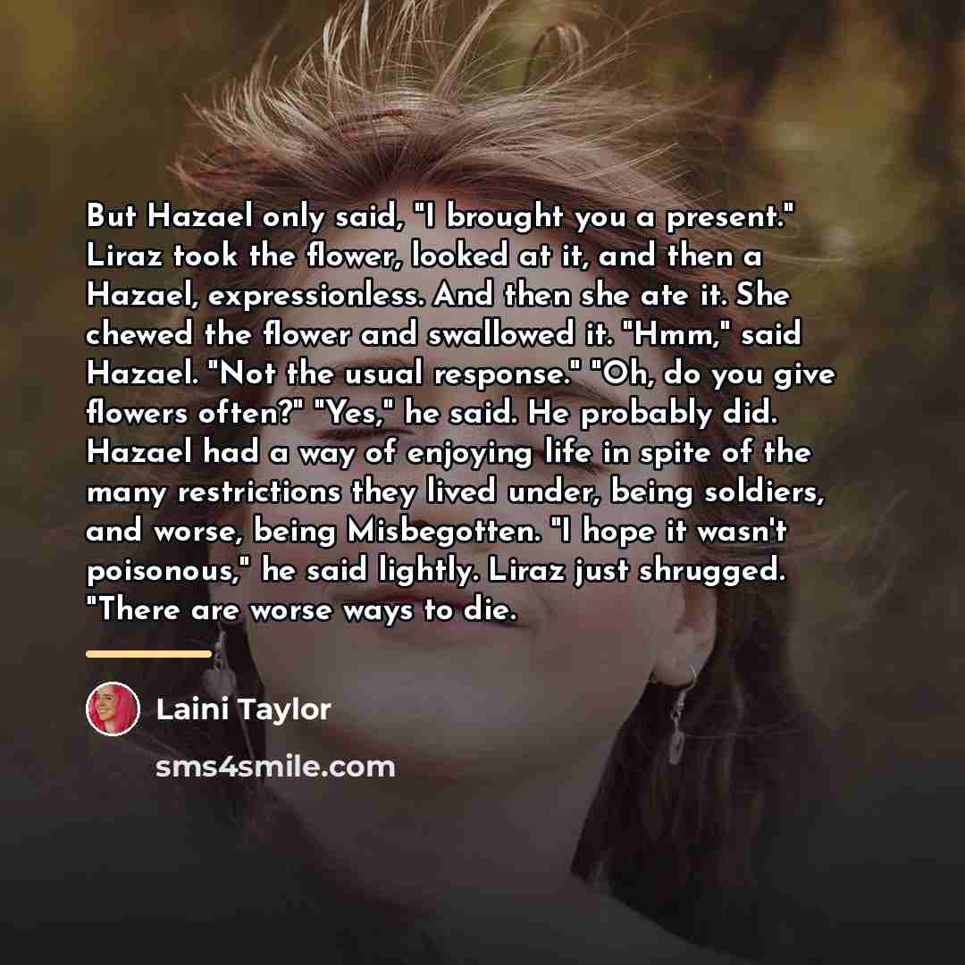 “But Hazael only said, "I brought you a present." Liraz…” quote by Laini Taylor