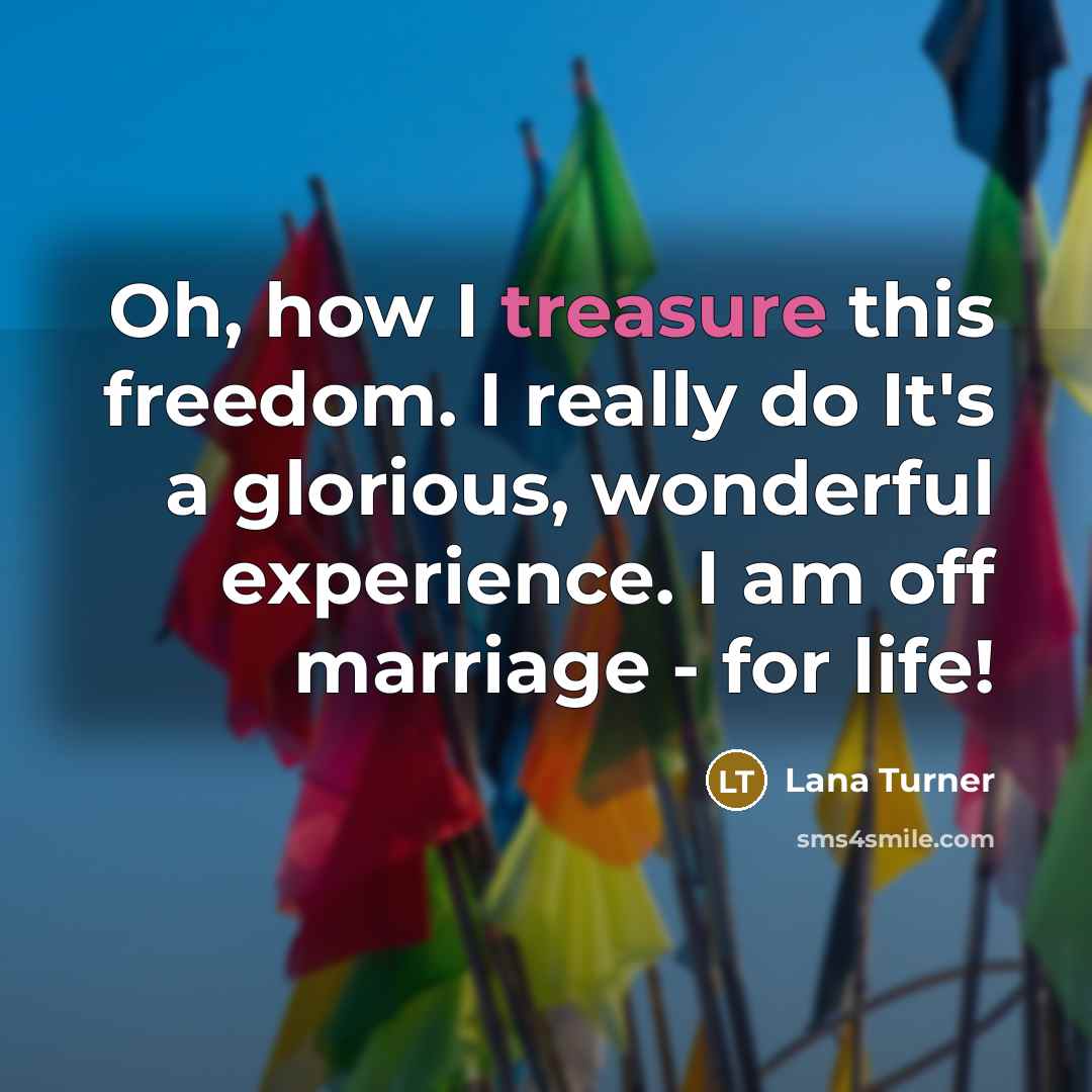 “Oh, how I treasure this freedom. I really do It's…” quote by Lana Turner