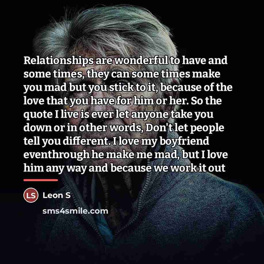 “Relationships are wonderful to have and some times, they can…” quote by Leon S