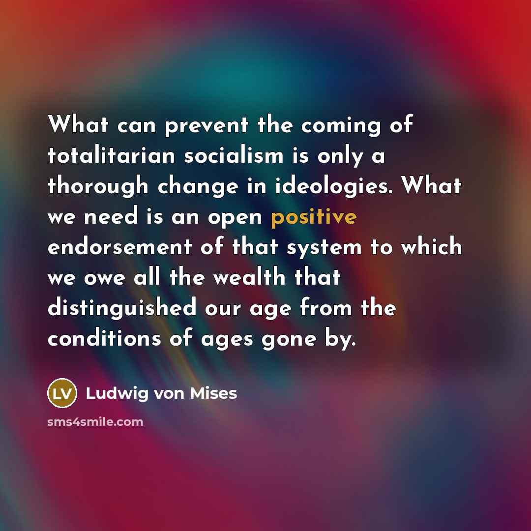 “What can prevent the coming of totalitarian socialism is only…” quote by Ludwig von Mises