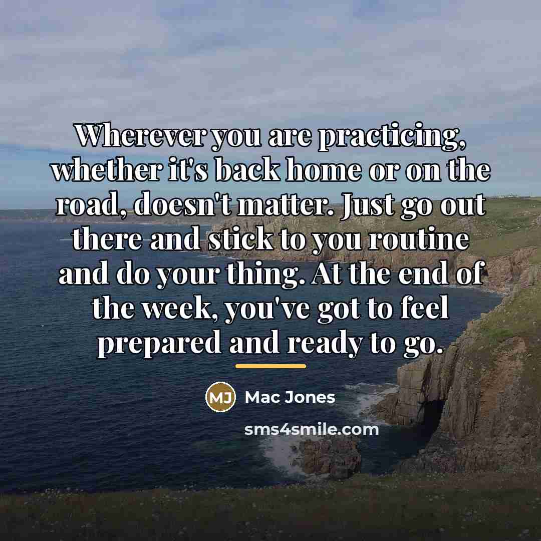 “Wherever you are practicing, whether it's back home or on…” quote by Mac Jones