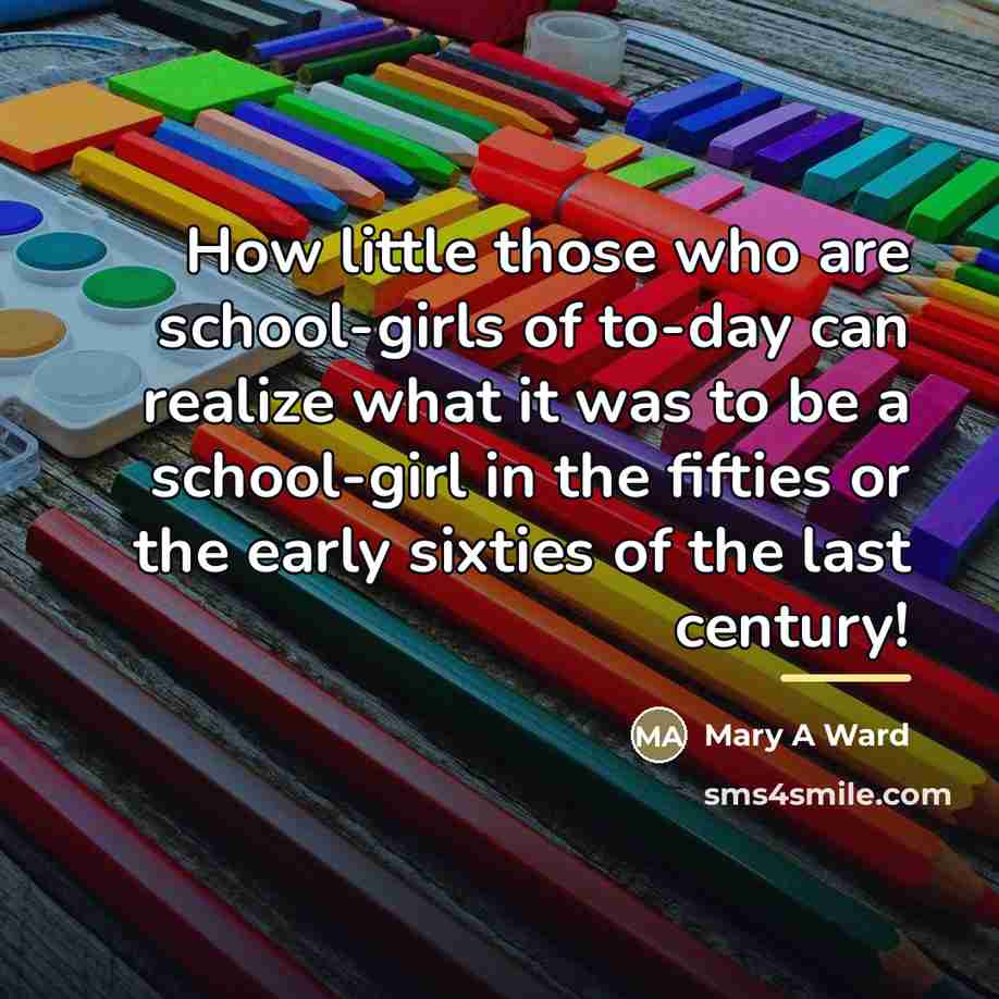 “How little those who are school-girls of to-day can realize…” quote by Anonymous