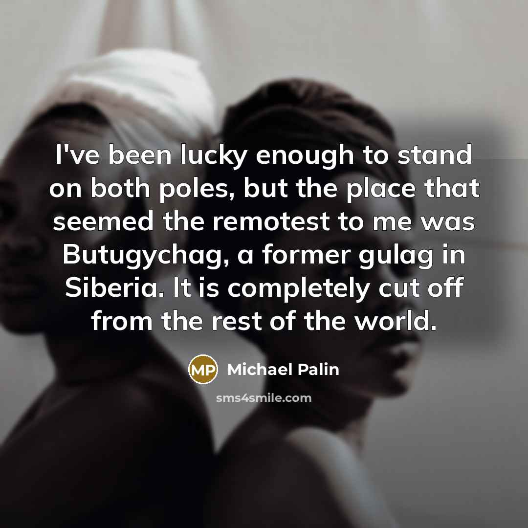 “I've been lucky enough to stand on both poles, but…” quote by Michael Palin